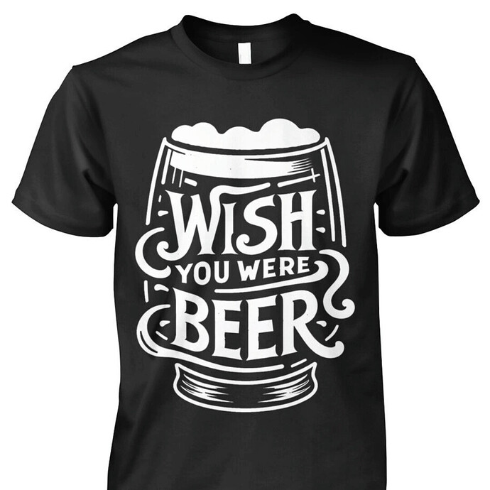 Wish You Were Beer Shirt