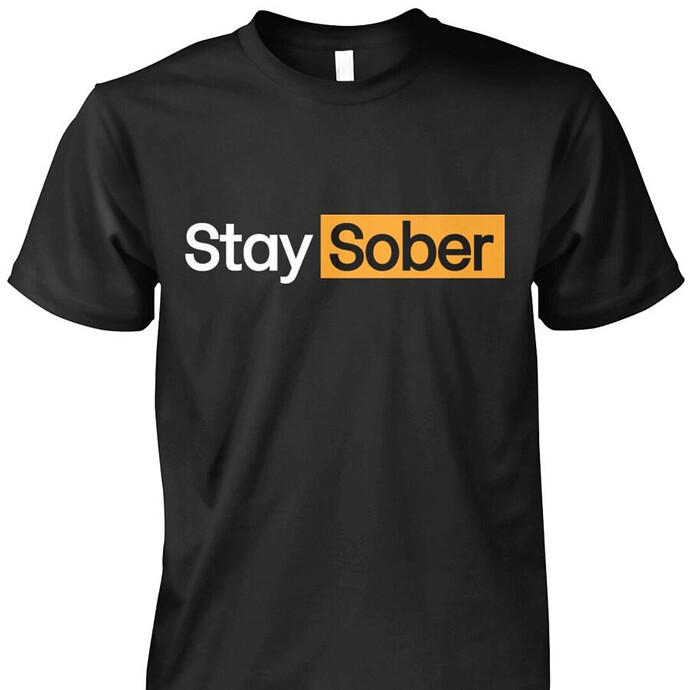Stay Sober Shirt